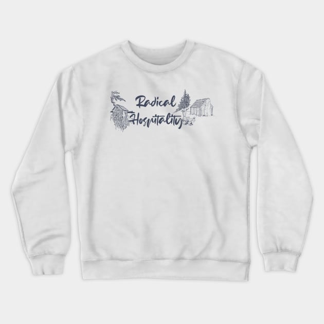 Radical Hospitality Crewneck Sweatshirt by LochNestFarm